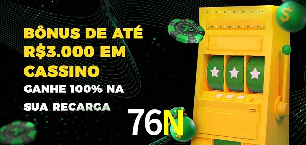 76N melhor bônus de depósito